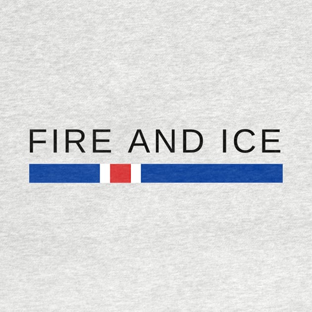 Fire and Ice Iceland by icelandtshirts